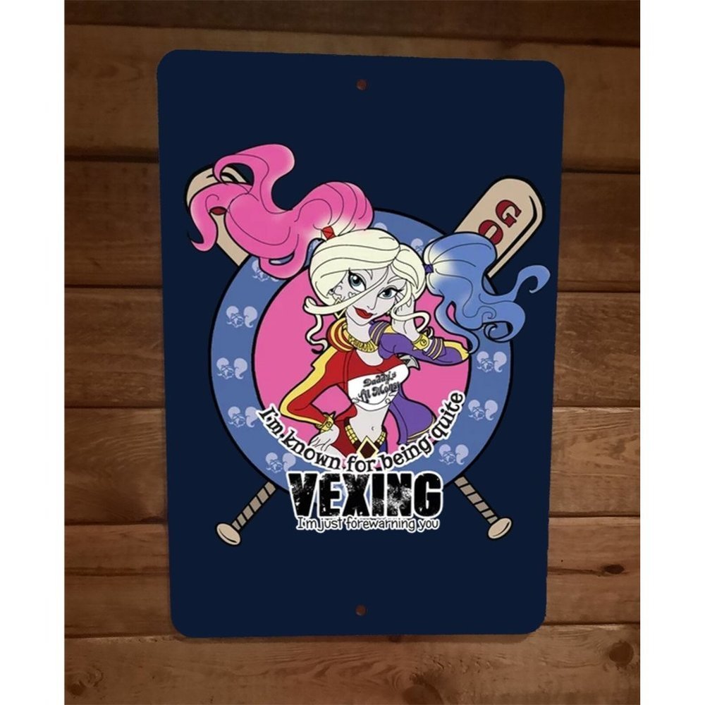 Im Known for Being Quite Vexing‎ Harley Quinn 8x12 Metal Wall Poster DC Comics